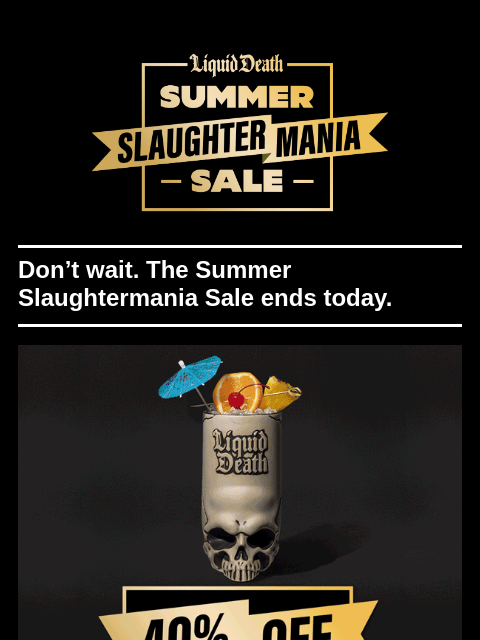 Don't wait. The Summer Slaughtermania Sale ends today. ͏ ͏ ͏ ͏ ͏ ͏ ͏ ͏ ͏ ͏ ͏ ͏ ͏ ͏ ͏ ͏ ͏ ͏ ͏ ͏ ͏ ͏ ͏ ͏ ͏ ͏ ͏ ͏ ͏ ͏ ͏ ͏ ͏ ͏ ͏ ͏ ͏ ͏ ͏ ͏ ͏ ͏ ͏ ͏ ͏ ͏ ͏ ͏ ͏ ͏ ͏ ͏ ͏ ͏ ͏ ͏ ͏ ͏ ͏ ͏ ͏ ͏ ͏ ͏ ͏ ͏ ͏ ͏ ͏ ͏ ͏