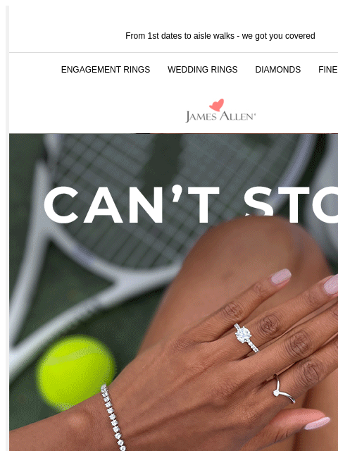 Shine like never before From 1st dates to aisle walks - we got you covered ENGAGEMENT RINGS WEDDING RINGS DIAMONDS FINE JEWELRY James Allen Can't stop, won't stop SHOP ENGAGEMENT RINGS SHOP