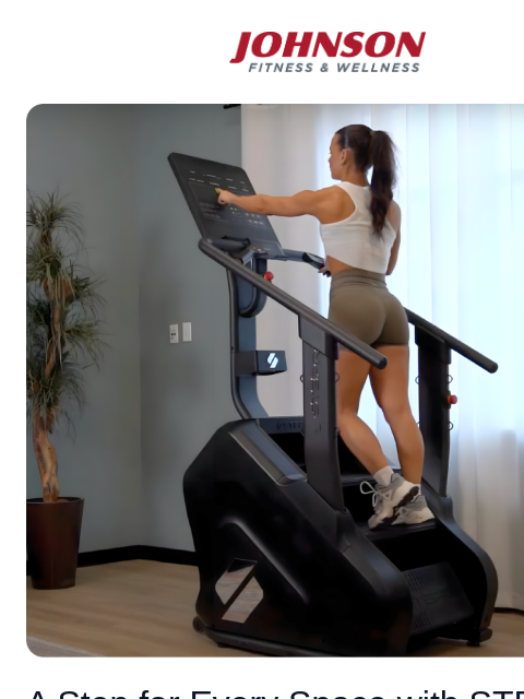 Build endurance, burn calories, and tone your entire body with the smart stair climber that fits your space. Johnson Fitness & Wellness Woman working out on STEPR machine A Step for Every Space