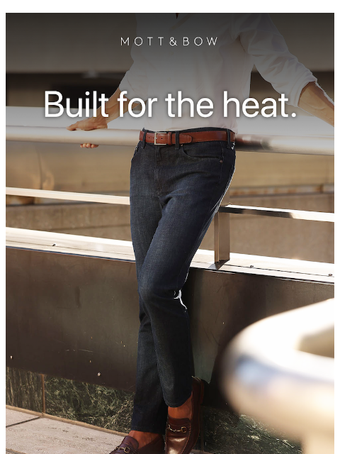mottandbow newsletter: Built for the heat.