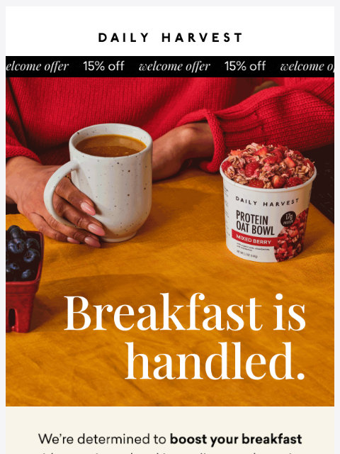 daily-harvest newsletter: How can 16+ grams of protein change your morning?