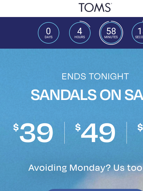 toms newsletter: ⏰ Final Hours: Weekend Sandal Sale