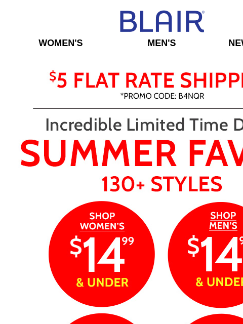 Limited Time Deals on Summer Faves! * $16.99 Linen Collection – ALL SIZES & COLORS! * LOWEST PRICES & $19.99 JB Guayaberas! Blair Women's Men's New Arrivals $5 FLAT RATE SHIPPING! Promo