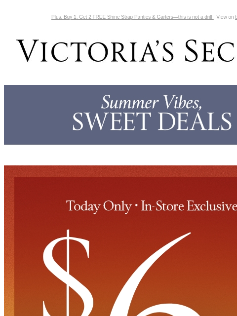 Plus, Buy 1, Get 2 FREE Shine Strap Panties & Garters—this is not a drill View on browser Victoria's Secret VSCC Available Credit Introduction Shop Now Shop Now Shop Now Display images to show