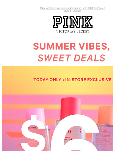 Plus, whatever you were eyeing can be up to $50 less today. 👀 View on browser PINK Victoria's Secret VSCC Available Credit Introduction Shop Now Shop Now Shop Now feature cta cta Shop Now find a