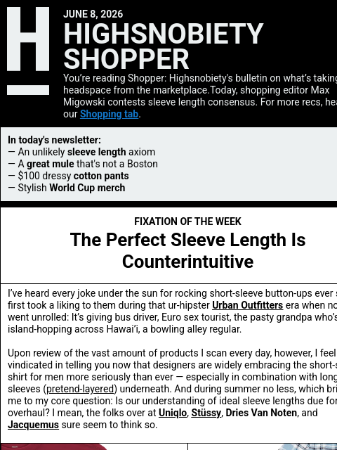 highsnobiety newsletter: Everything You Know About Sleeve Lengths Is Untrue