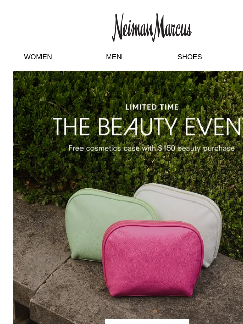 neimanmarcus newsletter: The Beauty Event: Get a FREE cosmetics case today!