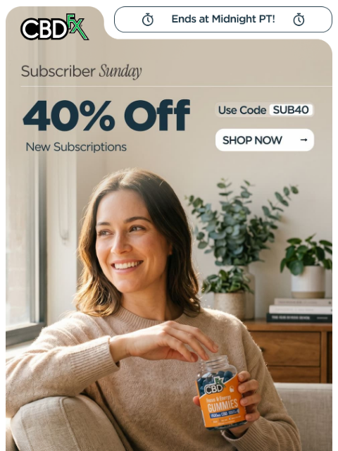 cbdfx newsletter: Last Chance: 40% OFF new subscriptions