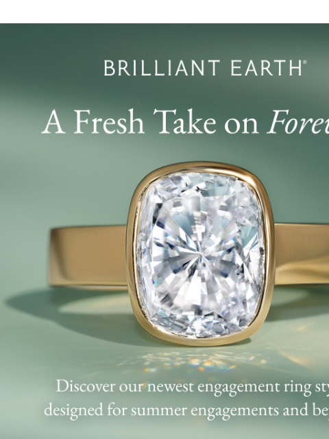 brilliantearth newsletter: New engagement rings for summer