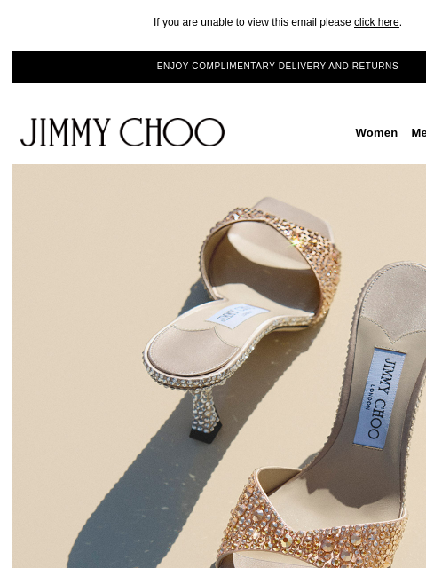 Explore evening shoes and accessories. If you are unable to view this email please click here. ENJOY COMPLIMENTARY DELIVERY AND RETURNS JIMMY CHOO Women Men Handbags Sale JIMMY CHOO Women Men Handbags