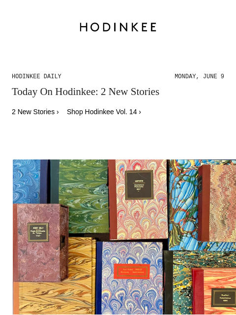 Today on Hodinkee... None: Reading Time At HSNY: The Bound And The Beautiful | Hodinkee Daily – Monday, June 9 | Today On Hodinkee: 2 New Stories 2 New Stories › Shop Hodinkee Vol. 14 › Reading Time At