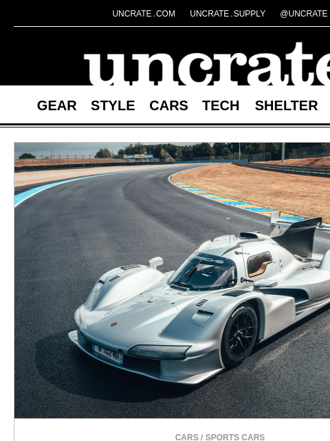 uncrate newsletter: Porsche 963 RSP & more