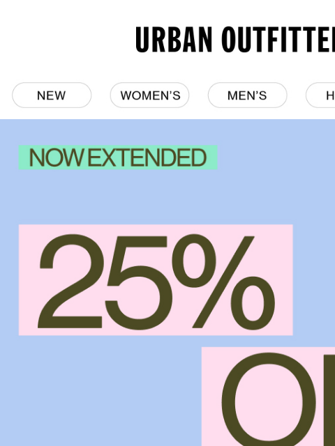 urbanoutfitters newsletter: THIS IS IT: 25% Off ends soon!