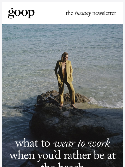 goop newsletter: the Tuesday newsletter