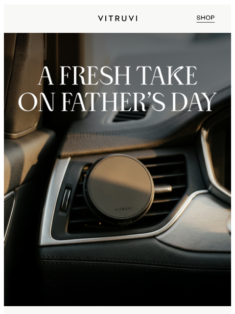 vitruvi newsletter: 25% OFF The Father’s Day Gift He’ll Use Every Day ...