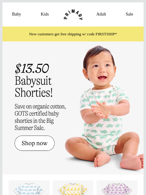 primary newsletter: Just $13.50: Organic babysuit shorties in animal f...