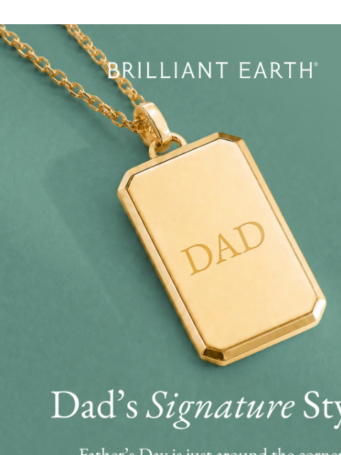 brilliantearth newsletter: Top gifts for dad