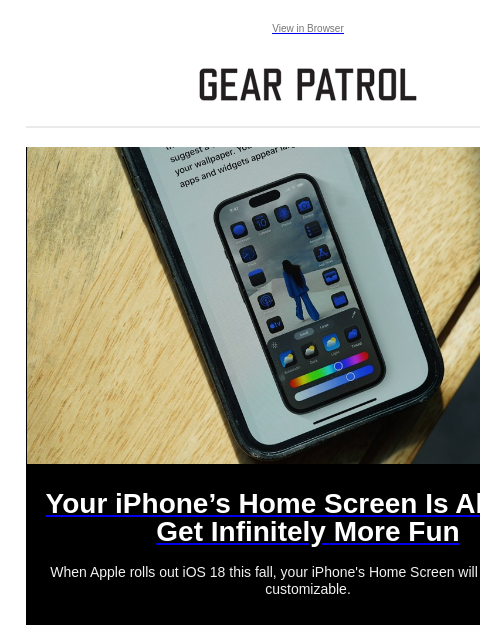 When Apple rolls out iOS 18 this fall, your iPhone's Home Screen will get way more customizable. View in Browser Your iPhone's Home Screen Is About to Get Infinitely More Fun Your iPhone's