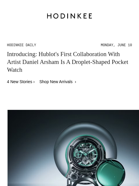 Today on Hodinkee... Introducing: Hublot's First Collaboration With Artist Daniel Arsham Is A Droplet-Shaped Pocket Watch | Hodinkee Daily – Monday, June 10 | Introducing: Hublot's First