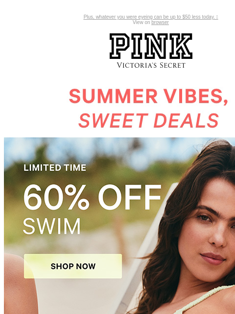 Plus, whatever you were eyeing can be up to $50 less today. 👀 View on browser PINK Victoria's Secret VSCC Available Credit Introduction Shop Now Shop Now Shop Now feature cta cta Shop Now Shop Now