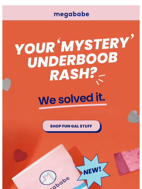 megababebeauty newsletter: We need to talk about that underboob rash you've b...