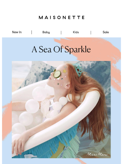 maisonette newsletter: The Mermaid Edit Is Here