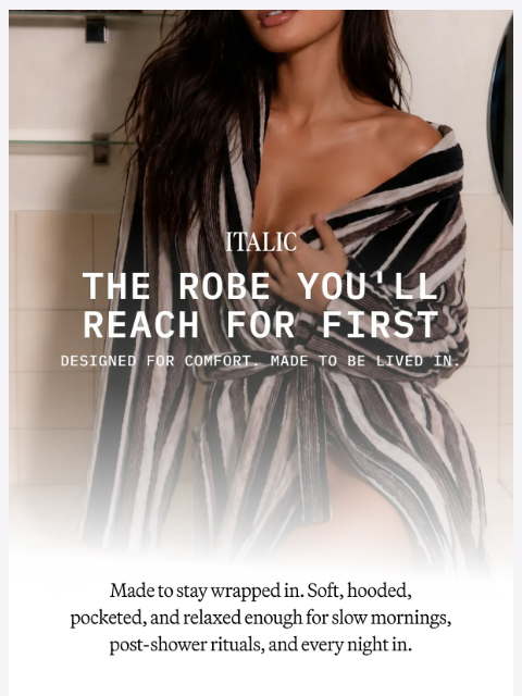 italic newsletter: What Makes the Ultraplush Robe Worth It