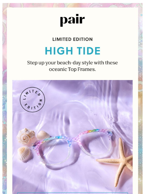 paireyewear newsletter: High Tide Top Frames 🐚🌊☀️