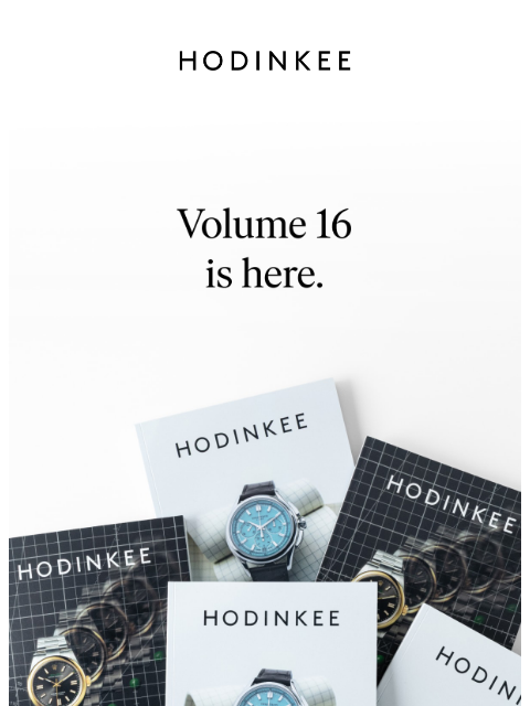 hodinkee newsletter: Hodinkee Magazine Volume 16 is here!