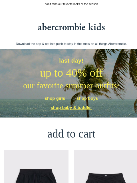 abercrombie newsletter: it's the last day for this sale...