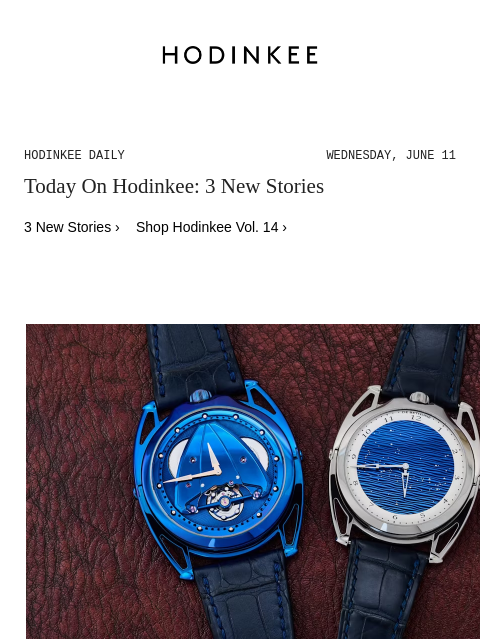 Today on Hodinkee... Business News: Roundup: De Bethune CEO Departing, Chrono24 Rebrands | Hodinkee Daily – Wednesday, June 11 | Today On Hodinkee: 3 New Stories 3 New Stories › Shop Hodinkee Vol. 14 ›