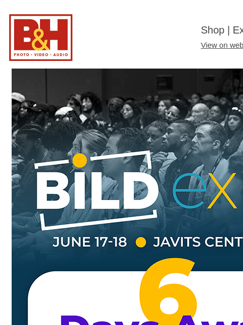 Join us June 17-18 at the Javits Center for NYC's largest event for photographers, content creators, and filmmakers. B&H Shop | Explora | Used Dept View on web | Contact Us: 877-865-9088 Bild