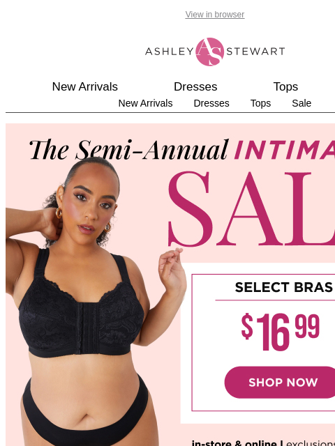 ashleystewart newsletter: FINAL HOURS! $16.99 Select Bras💋 In-store & Onlin...
