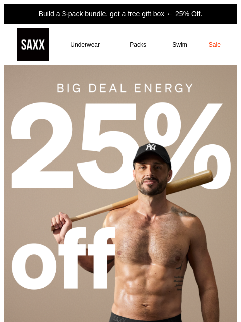 saxxunderwear newsletter: The 25% off sale is live