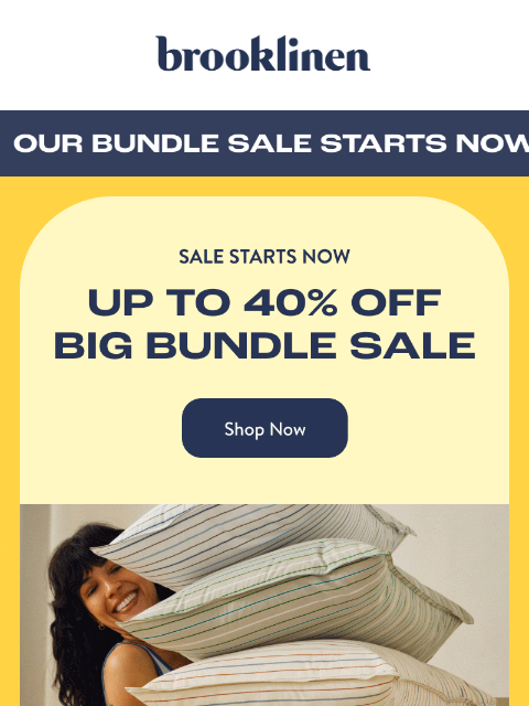 brooklinen newsletter: Up to 40% Off Bundles Starts NOW