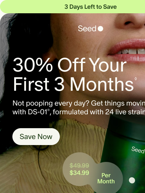 seed newsletter: 30% off 3 months of DS-01®.