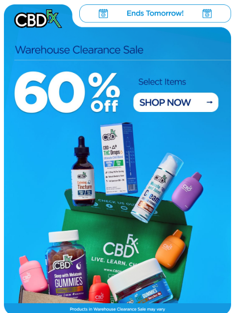 cbdfx newsletter: Ends tomorrow: 60% OFF Warehouse Sale