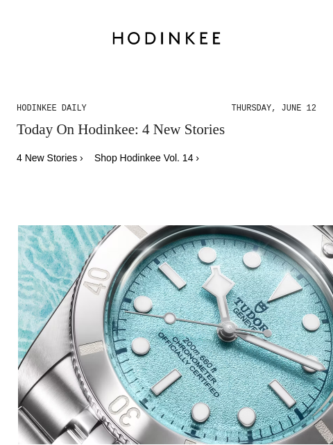 Today on Hodinkee... Introducing: The Tudor Black Bay 54 "Lagoon Blue" [Updated: Live Pics] | Hodinkee Daily – Thursday, June 12 | Today On Hodinkee: 4 New Stories 4 New Stories › Shop