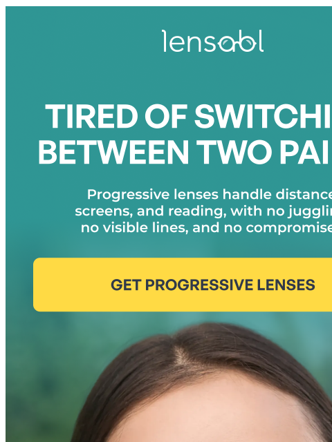 lensabl newsletter: Tired of Switching Between Two Pairs?