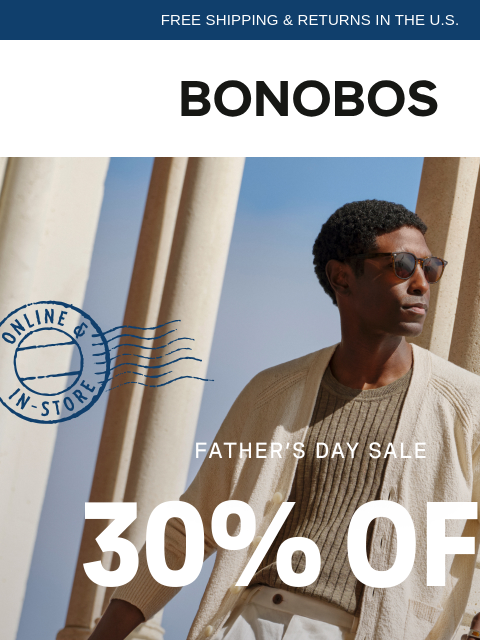 bonobos newsletter: 30% Off Dad’s Day Deals Start Today