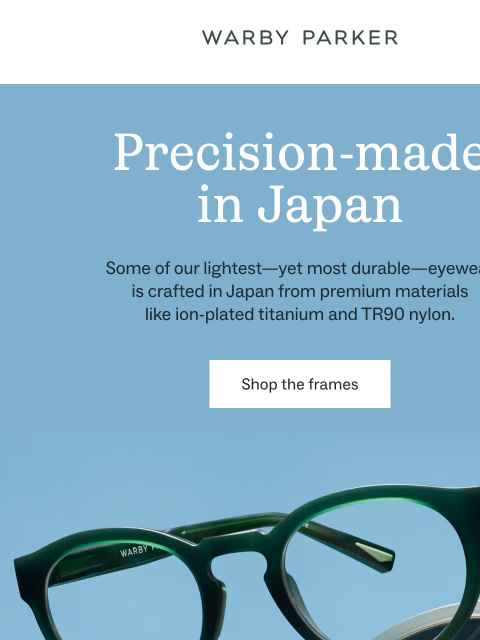 warbyparker newsletter: Featherweight frames from Japan