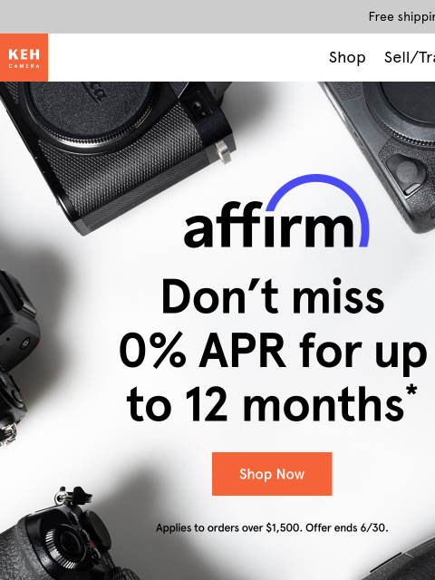 keh newsletter: Limited-time 0% APR offer*! Ends 6/30