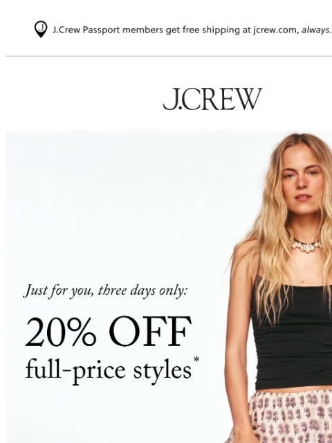 jcrew newsletter: New & just for you: 20% off full-price styles
