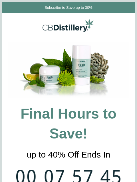 thecbdistillery newsletter: Final Hours to Save up to 40%!