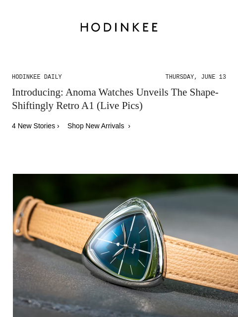 Today on Hodinkee... Introducing: Anoma Watches Unveils The Shape-Shiftingly Retro A1 (Live Pics) | Hodinkee Daily – Thursday, June 13 | Introducing: Anoma Watches Unveils The Shape-Shiftingly Retro A1