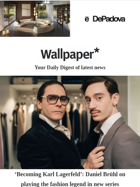 Plus, Tiffany Wonder in Tokyo, and a new chocolate shop in London ‌ ‌ ‌ ‌ ‌ ‌ ‌ ‌ ‌ ‌ ‌ ‌ ‌ Wallpaper* Your Daily Digest of latest news Karl Lagerfeld 'Becoming Karl Lagerfeld': Daniel Brühl on