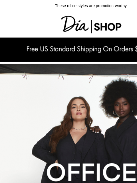 These office styles are promotion-worthy ​ Dia & Co Shop YOU MAY ALSO LIKE Smocked Bandeau Tankini Top﻿ Smocked Bandeau Tankini Top﻿ SHOP NOW﻿ The Bikini Modal﻿ The Bikini Modal﻿ SHOP NOW﻿ Classic