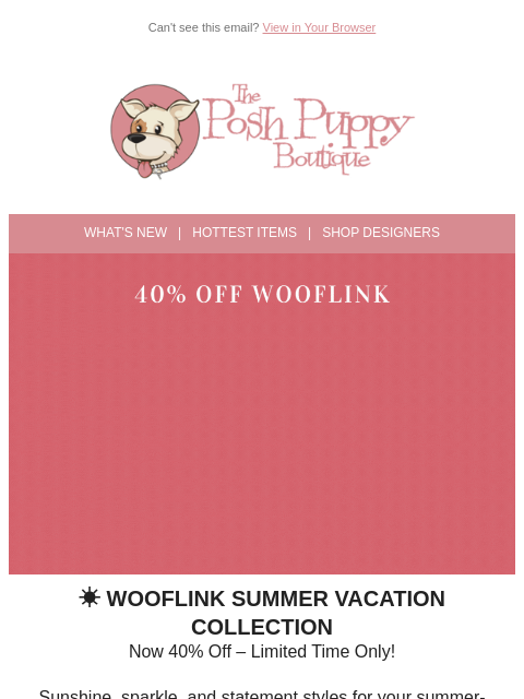 poshpuppyboutique newsletter: ☀️ Wooflink Summer Drop + 40% Off = VACAY VIBES UN...