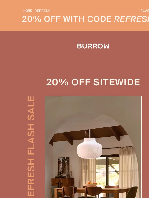 Save 20% sitewide now. Home Refresh Flash Sale Shop Now Summer's Calling - shop 20% off sitewide, but only for a limited time Seating Dining Outdoor Storage Rugs Bedroom Partner Brands Havenly ST