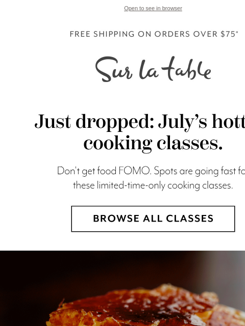 Discover new techniques, recipes, and flavors this July with hands-on instruction. ‌ ‌ ‌ ‌ ‌ ‌ ‌ ‌ ‌ ‌ ‌ ‌ ‌ ‌ ‌ ‌ ‌ ‌ ‌ ‌ ‌ ‌ ‌ ‌ ‌ ‌ ‌ ‌ ‌ ‌ ‌ ‌ ‌ ‌ ‌ ‌ ‌ ‌ ‌ ‌ ‌ ‌ ‌ ‌ ‌ ‌ ‌ ‌ ‌ ‌ ‌ ‌ ‌ ‌ ‌ ‌ ‌ ‌ ‌